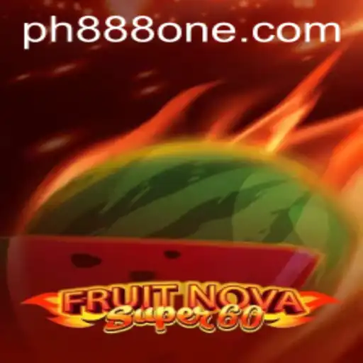 FruitNovaSuper60: Exploring the Thrills of a Fresh Gaming Adventure with ph888one